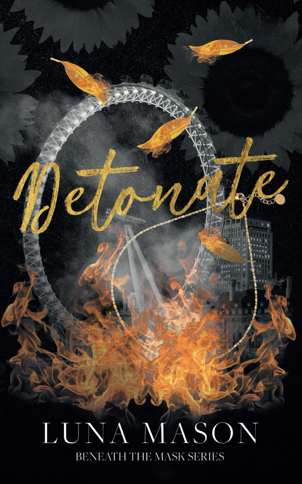 Detonate: SPECIAL EDITION PAPERBACK (Beneath The Mask Series) Romantic Thrillers