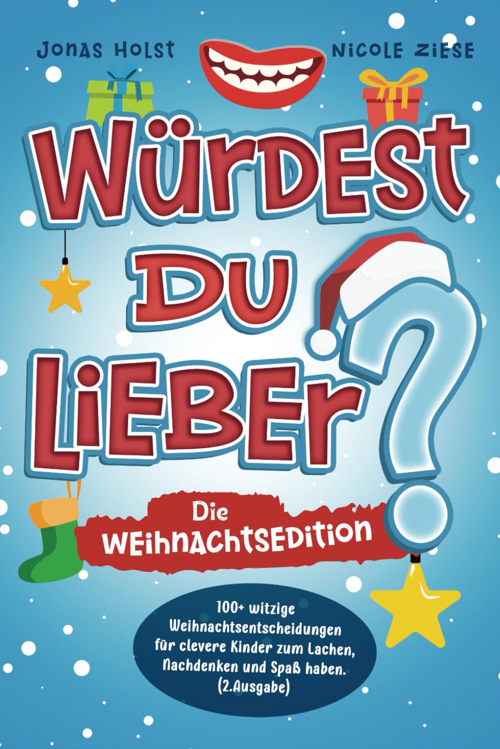 Würdest du lieber ...? - Die Weihnachtsedition: 100+ witzige Weihnachtsentscheidungen für clevere Kinder zum Lachen, Nachdenken und Spaß haben. (2.Ausgabe) Parents & Children