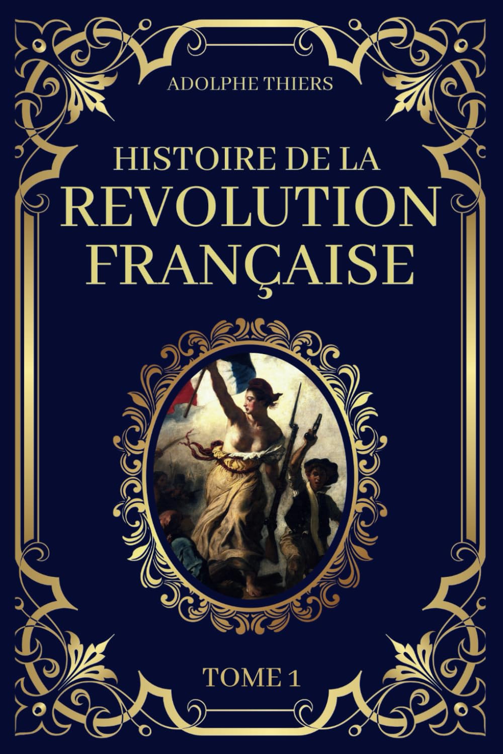 Histoire de la Révolution Française - Tome 1: Edition Originale et Collector 1823 book