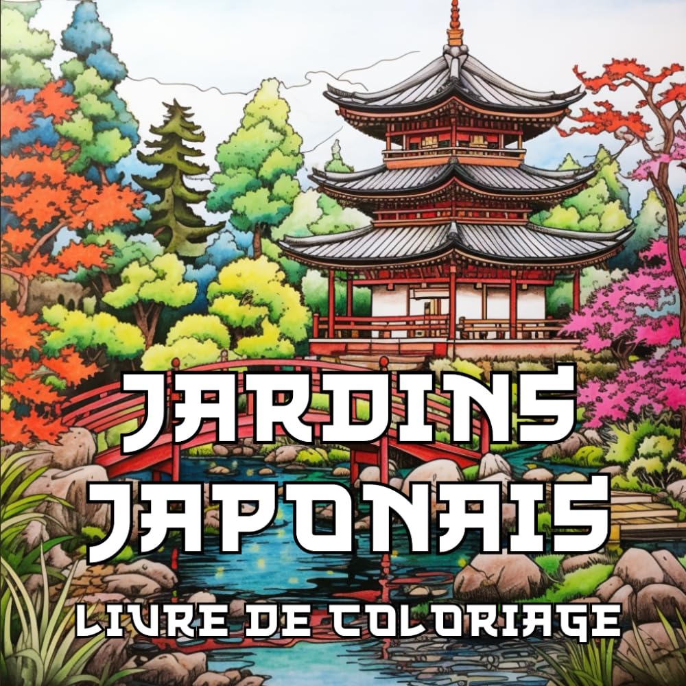 Livre de Coloriage Jardins Japonais: 50 Paysages Japonais à Colorier pour Adultes - Coloriage pour se Détendre et Soulager le Stress Garden & Plants