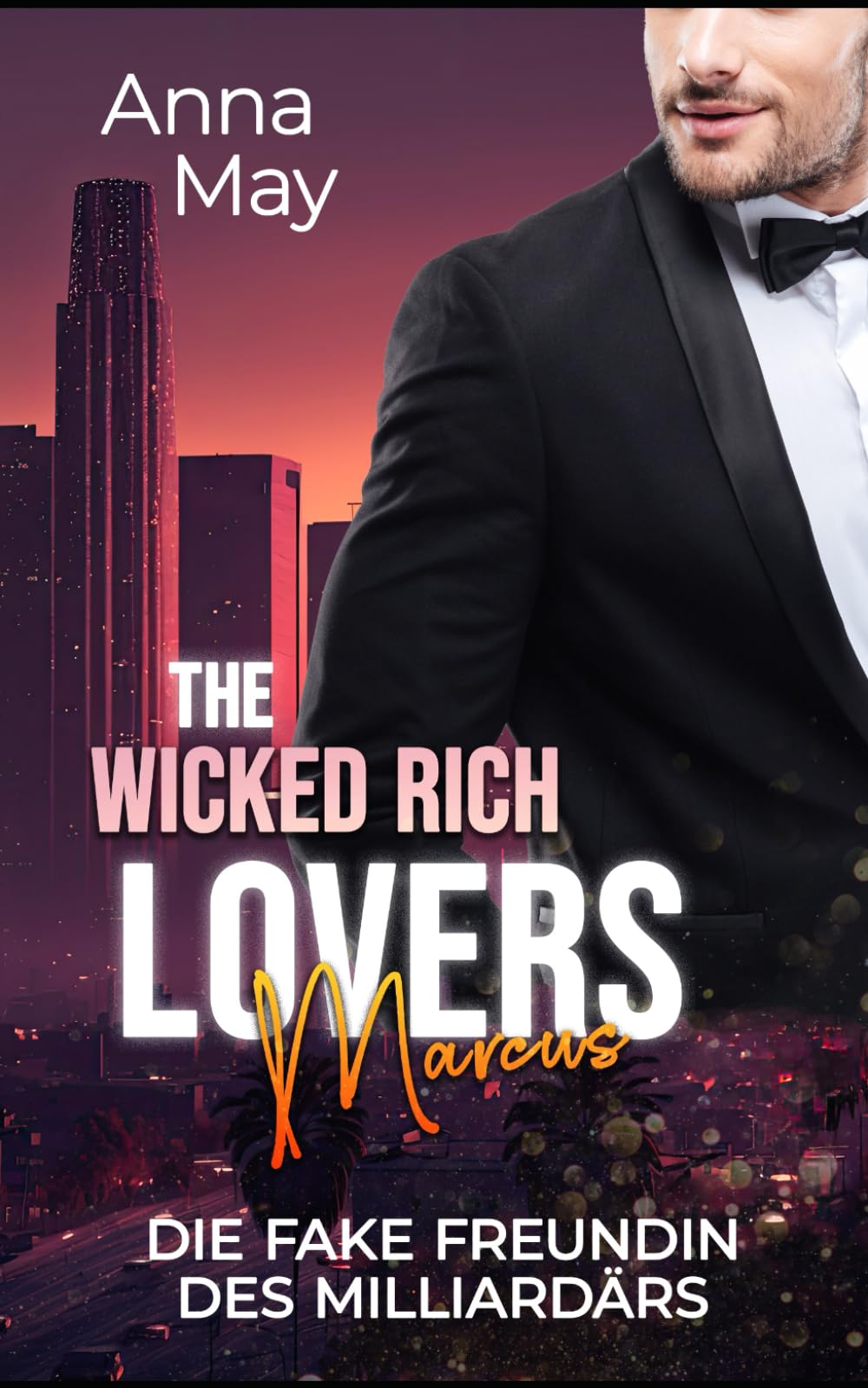 Die Fake Freundin des Milliardärs (The Wicked Rich Lovers, Band 3) Contemporary literature