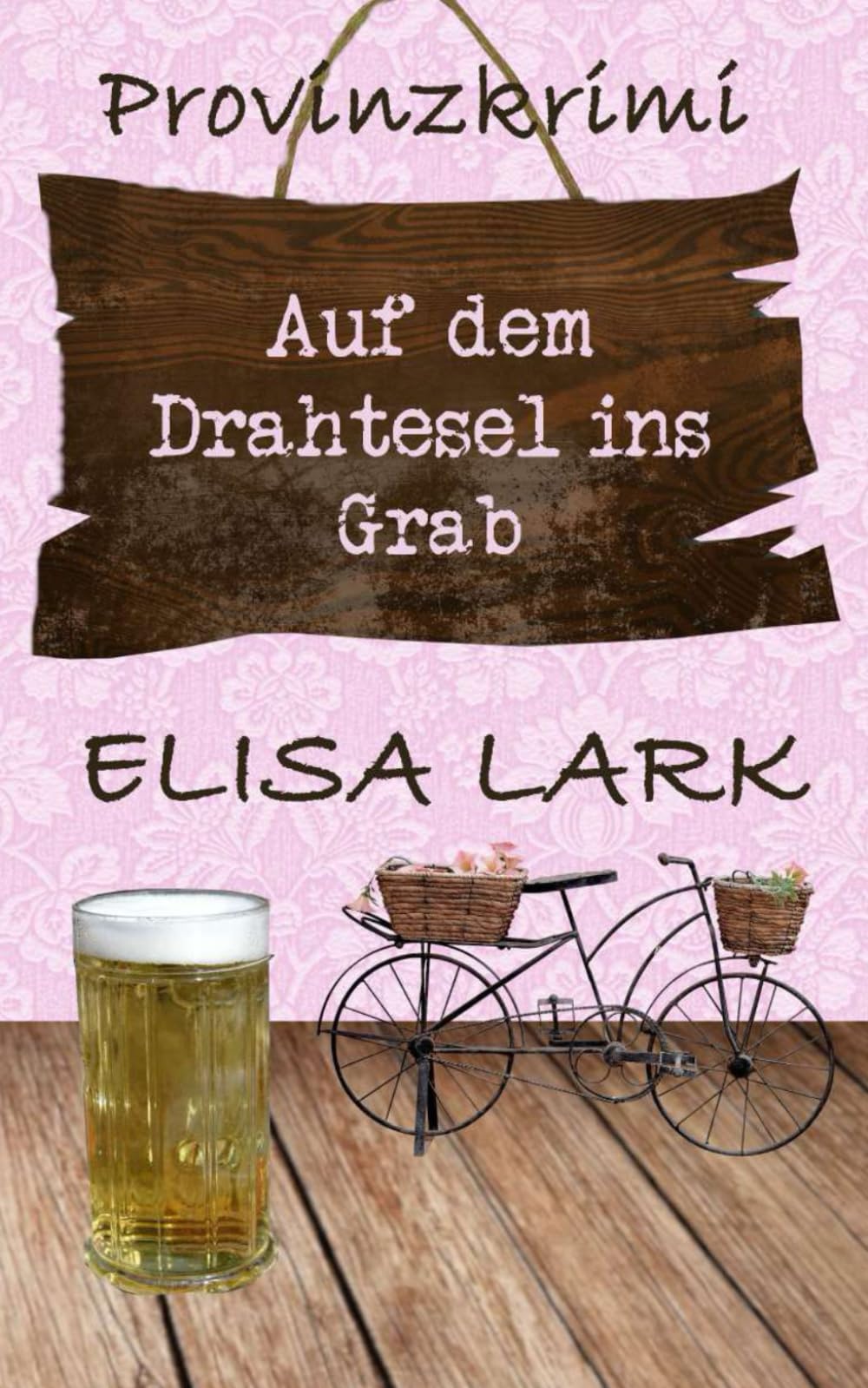 Auf dem Drahtesel ins Grab: Der vierzehnte Fall für den Karl Ramsauer (Provinzkrimi) book