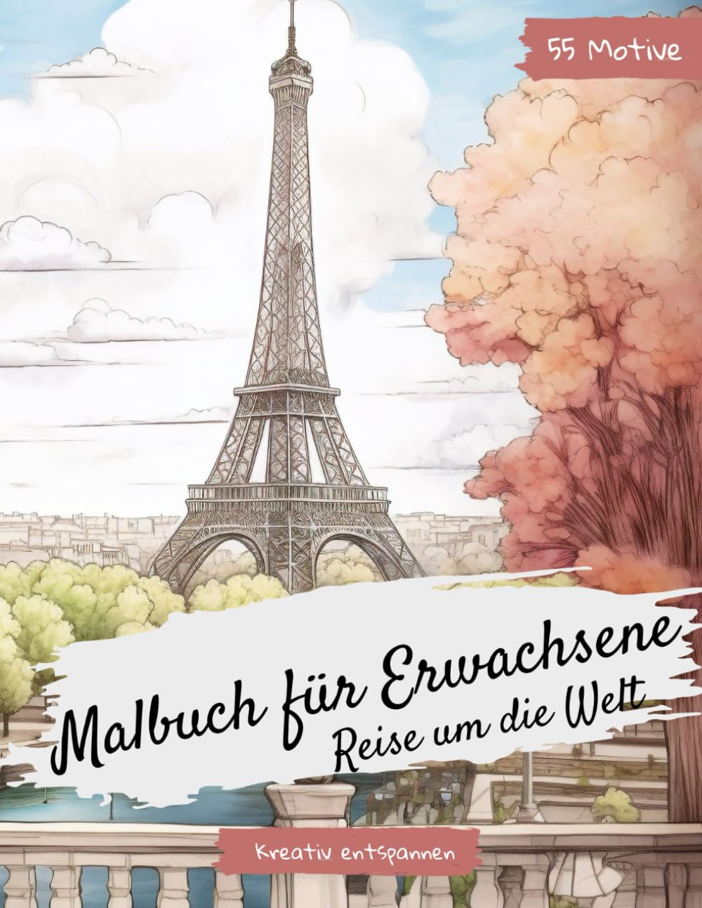 Malbuch für Erwachsene Reise um die Welt: Ausmalbuch für Erwachsene und Jugendliche ab 12 Jahre. 55 wunderschöne Motive für Stressmanagement und Entspannung Lifestyle