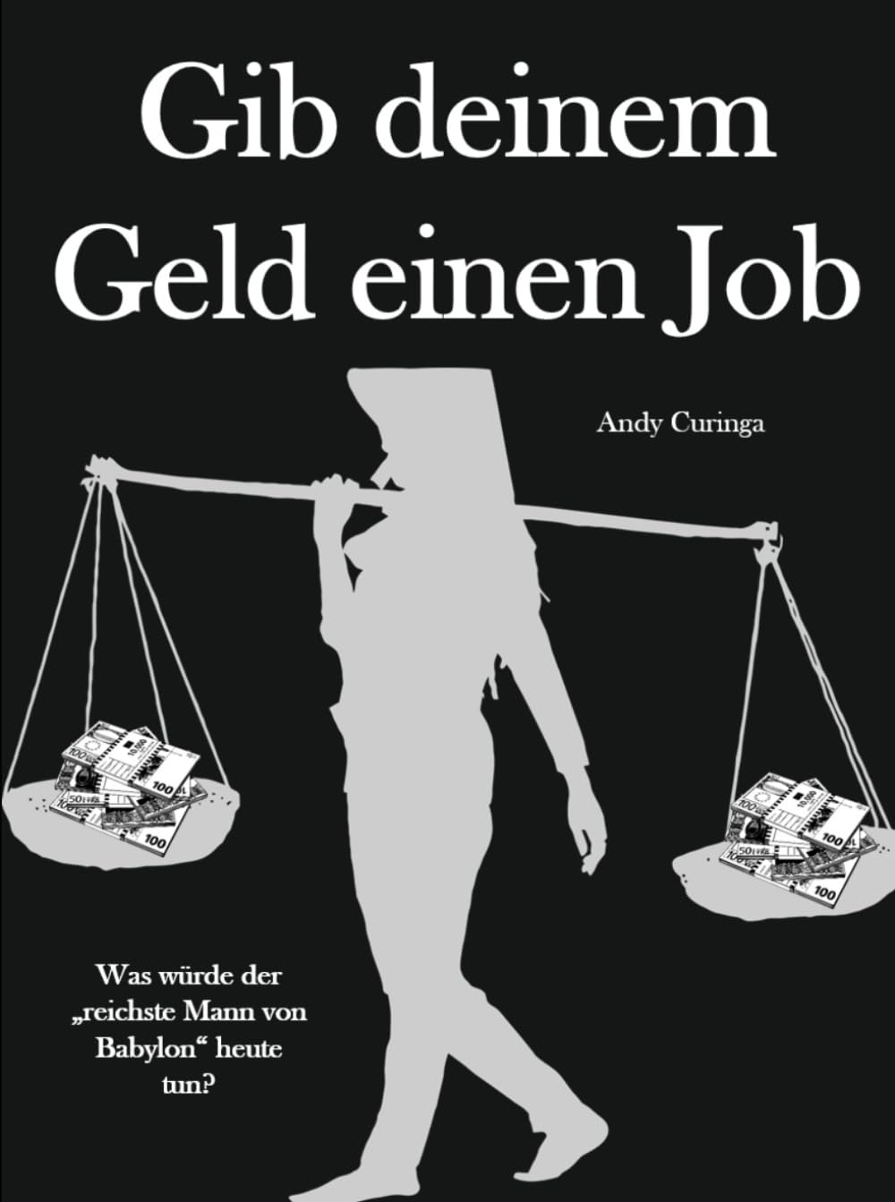 Gib deinem Geld einen Job: Was würde der „reichste Mann von Babylon“ heute tun? Business, Finance & Career