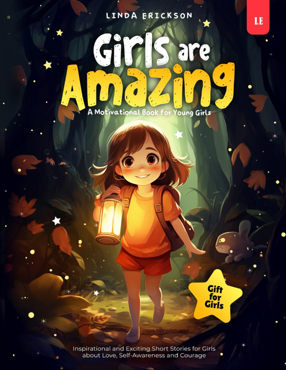 GIRLS ARE AMAZING: Inspirational and Exciting Short Stories for Girls about Love, Self-Awareness and Courage | A Motivational Book for Young Girls I Gift for Girls Fairy Tales & Legends