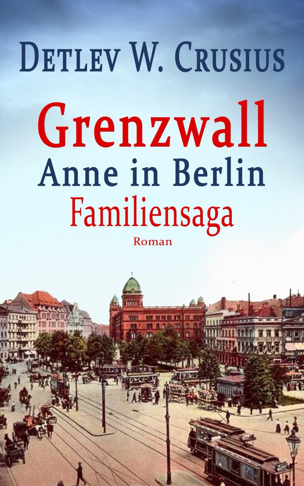 Grenzwall: Anne in Berlin (Familiensaga) Art & Literature