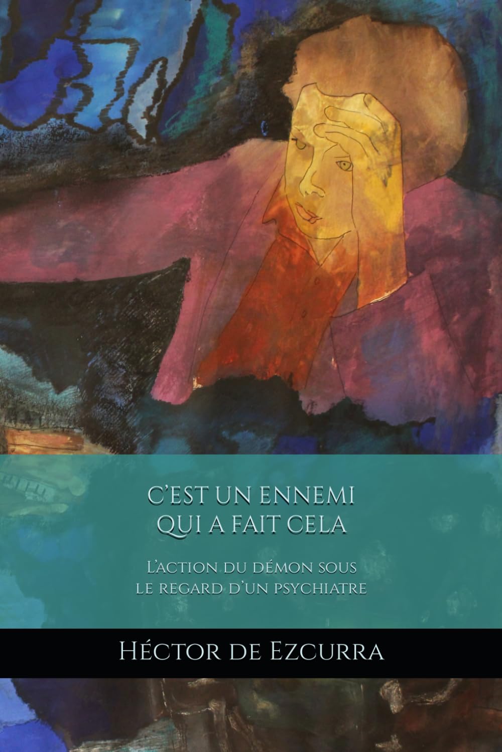 C’EST UN ENNEMI QUI A FAIT CELA: L’action du démon sous le regard d’un psychiatre Psychology