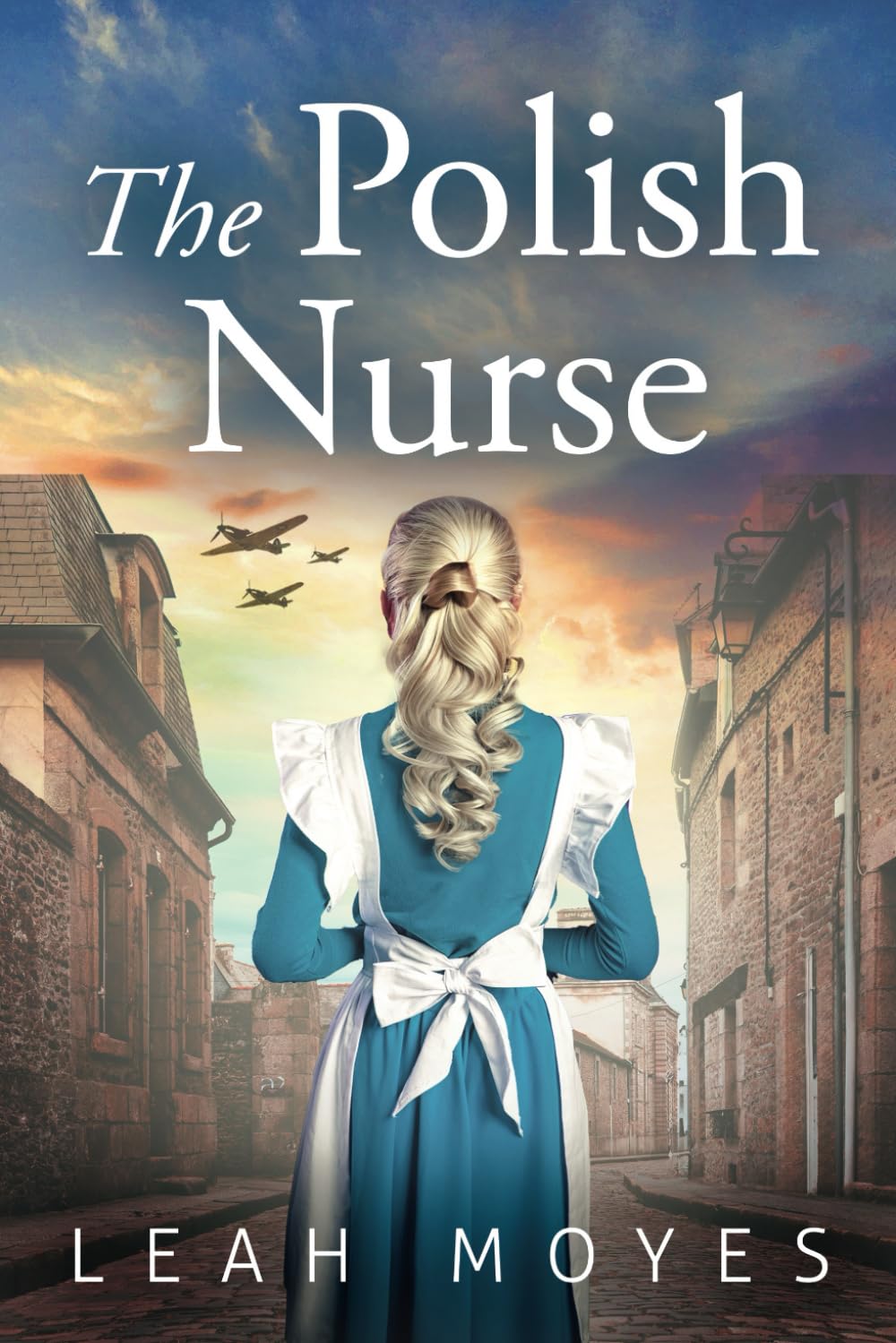 The Polish Nurse: A WW2 Historical Fiction Novel (The Berlin Girl Saga, Band 1) Drama