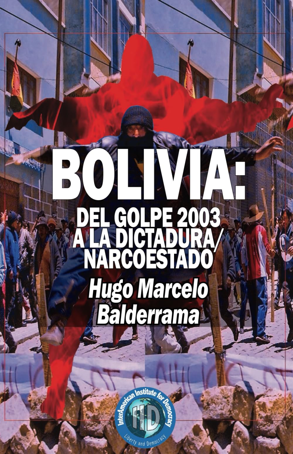Bolivia: Del golpe 2003 a la dictadura/ narcoestado book