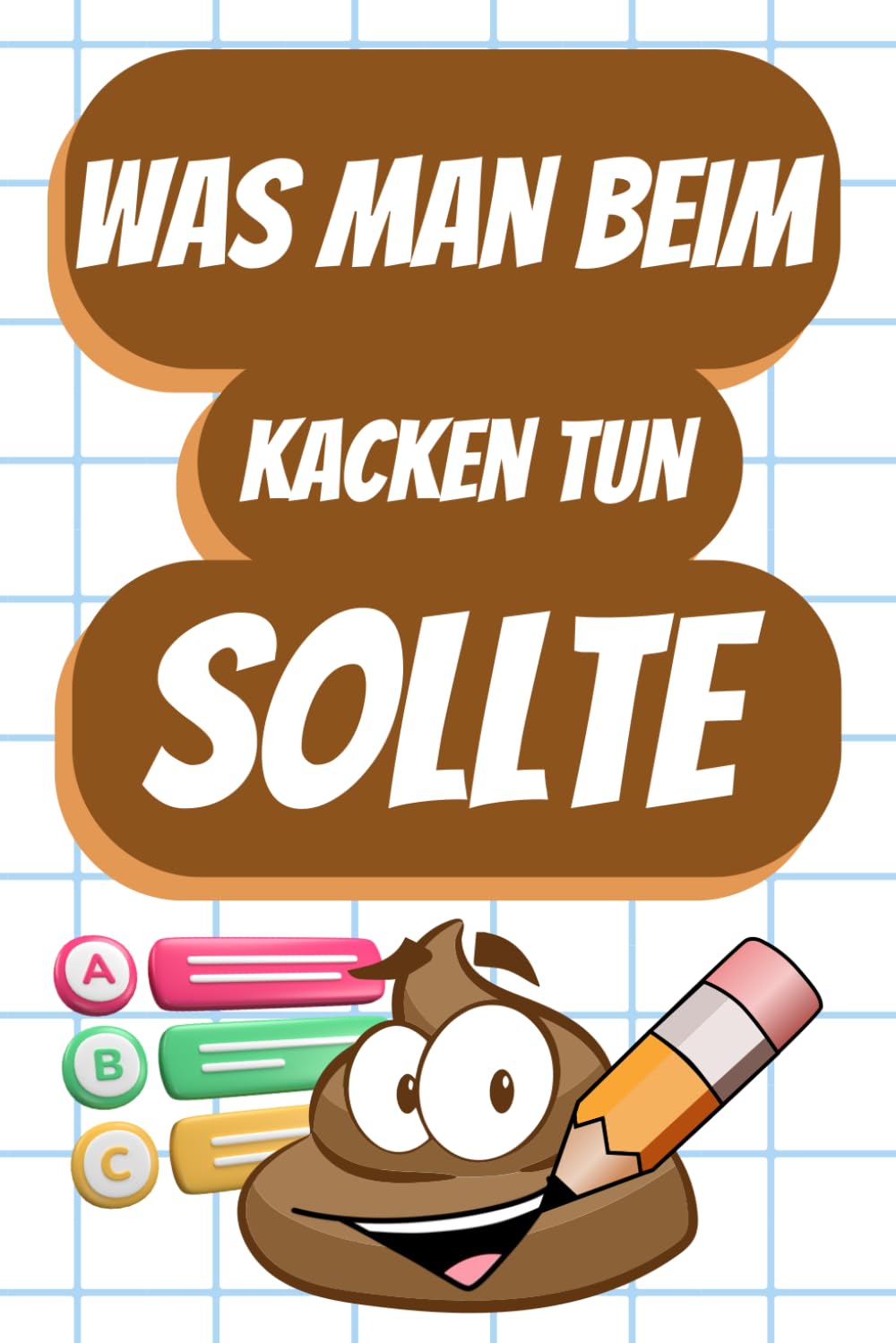 Was man Beim Kacken tun Sollte: Quiz, Quizfragen, Rätsel und Spiele zum Entspannen im Badezimmer | Das perfekte Geschenk Humour & Satire