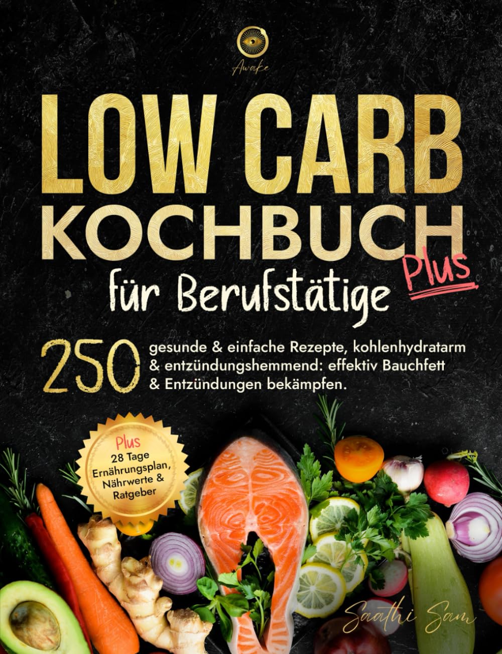 Low Carb Kochbuch für Berufstätige: 250 gesunde & einfache Rezepte, kohlenhydratarm & entzündungshemmend: effektiv Bauchfett & Entzündungen bekämpfen.Plus 28 Tage Ernährungsplan, Nährwerte & Ratgeber Medicine