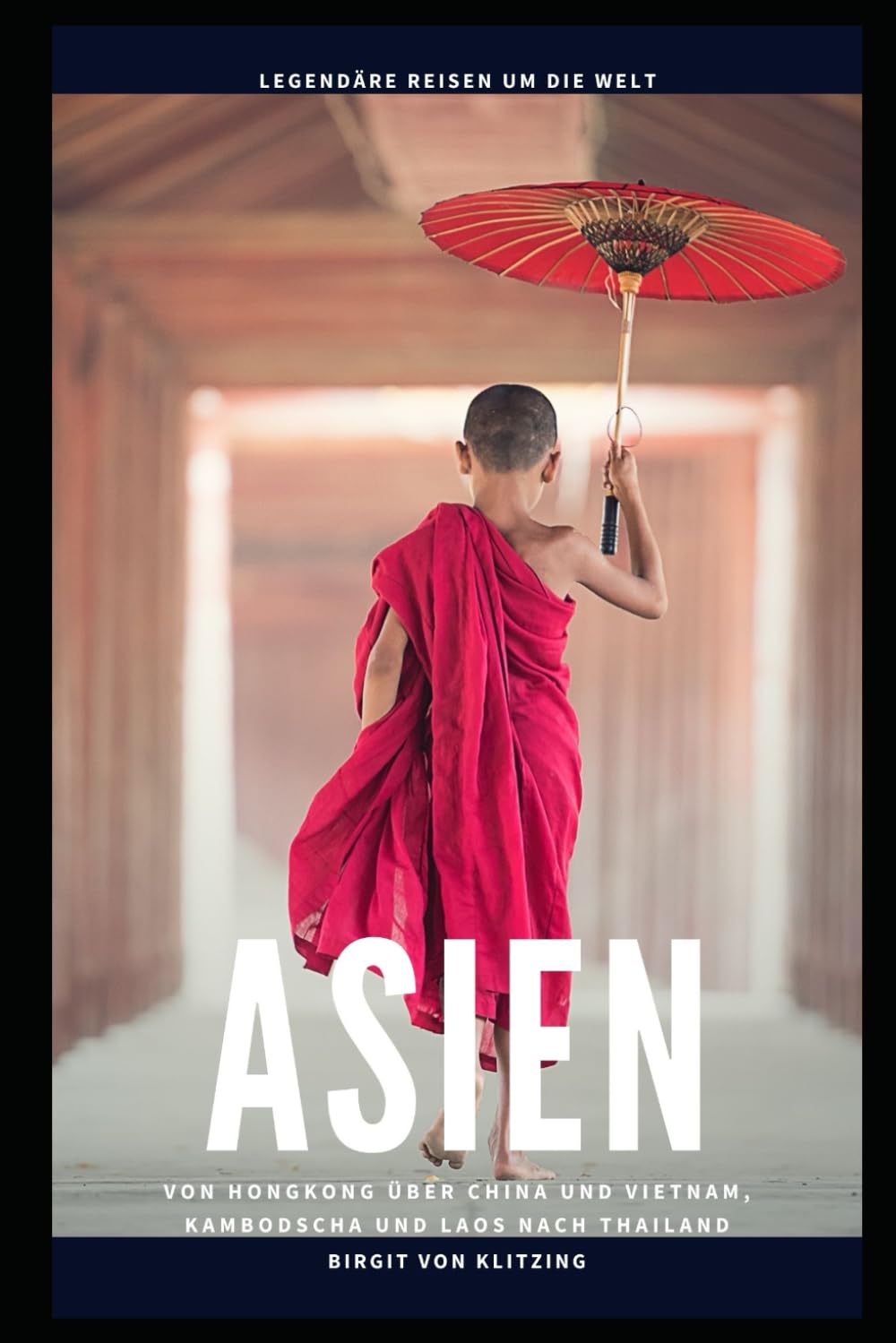ASIEN: China – Vietnam – Kambodscha – Laos – Thailand Leisure, Home & Garden