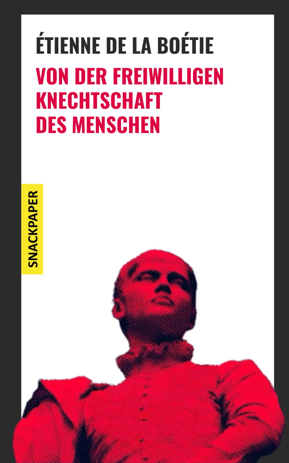 Von der freiwilligen Knechtschaft des Menschen Philosophy