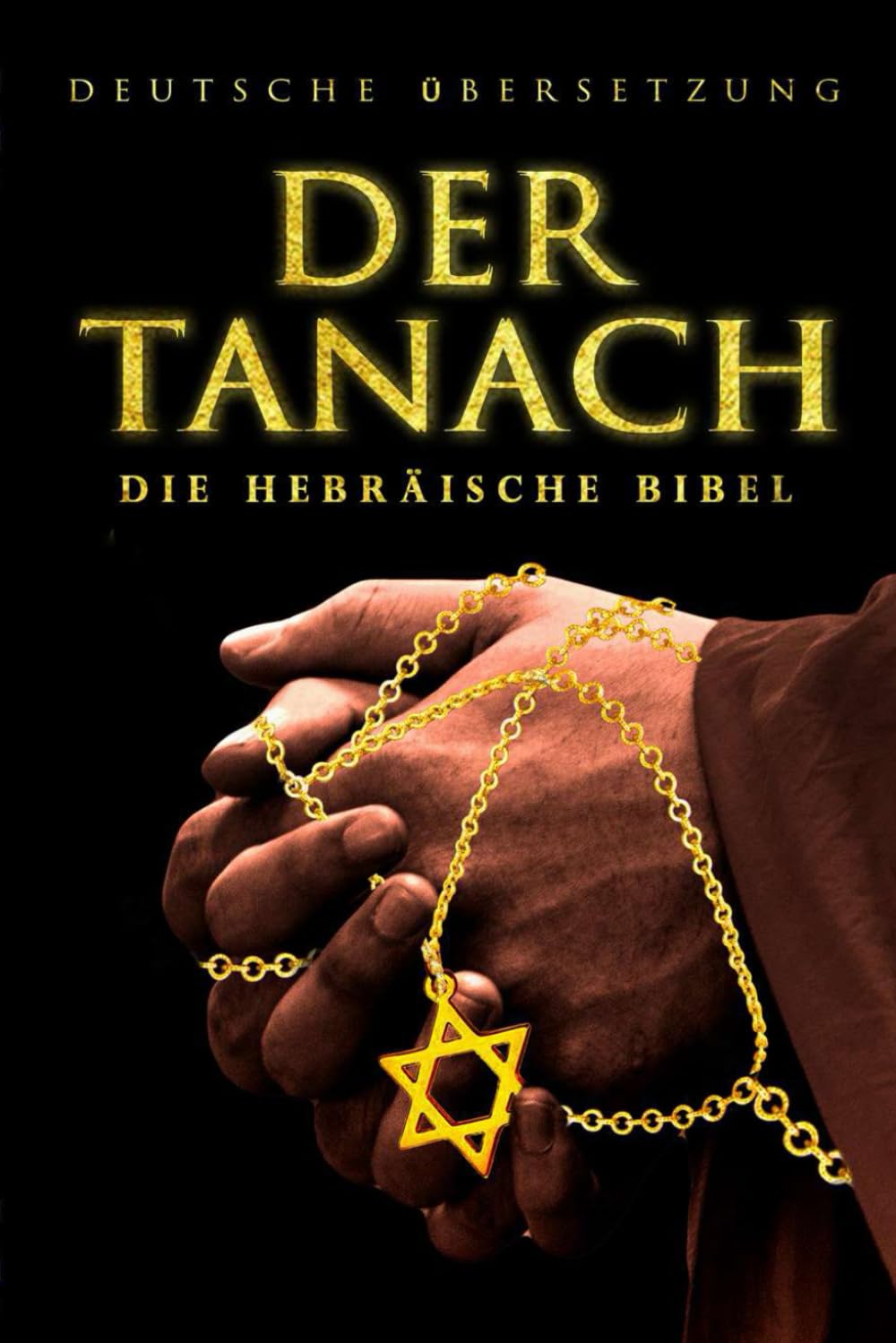 Der Tanach in deutsch übersetzung – TANACH die hebräische Bibel Altes Testament Tanakh large Print in german: Die Schrift. Die hebräische Bibel. Das Alte Testament. (Weisung) (Propheten) (Schriften) book