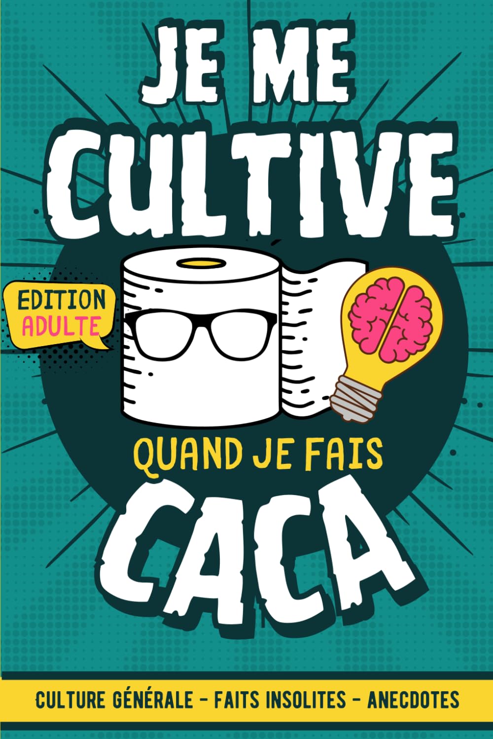 Je me cultive quand je fais caca: Transformez vos moments aux toilettes en sessions de culture générale pour briller en société German history