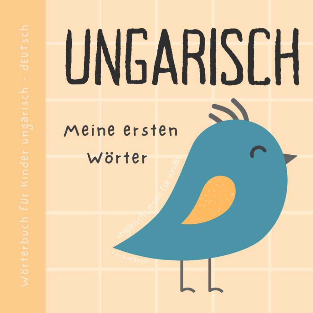 Wörterbuch Ungarisch Deutsch, Meine ersten Wörter, Ungarisch Lernen für Anfänger und Kinder: Vokabeln mit Bildern Ungarisches Buch für Babys, Magyar nyelvű könyvek gyerekeknek Parents & Children