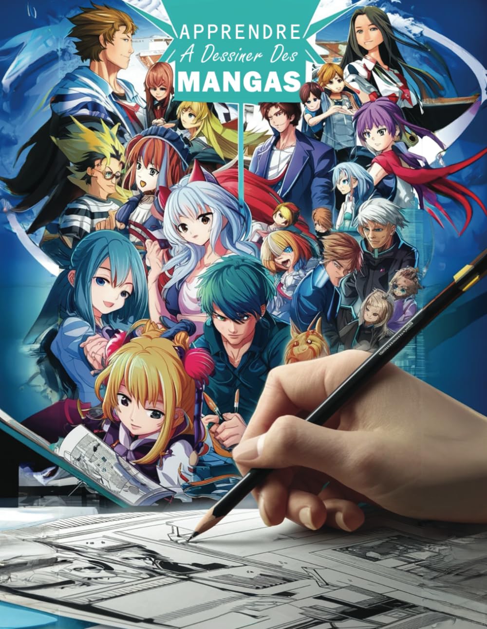 Apprendre à Dessiner Des Mangas: Dessinez Mangas et Anime avec Simplicité - Créez des Personnages Stupéfiants - Votre Guide Inclusif pour Tous les Âges Manga