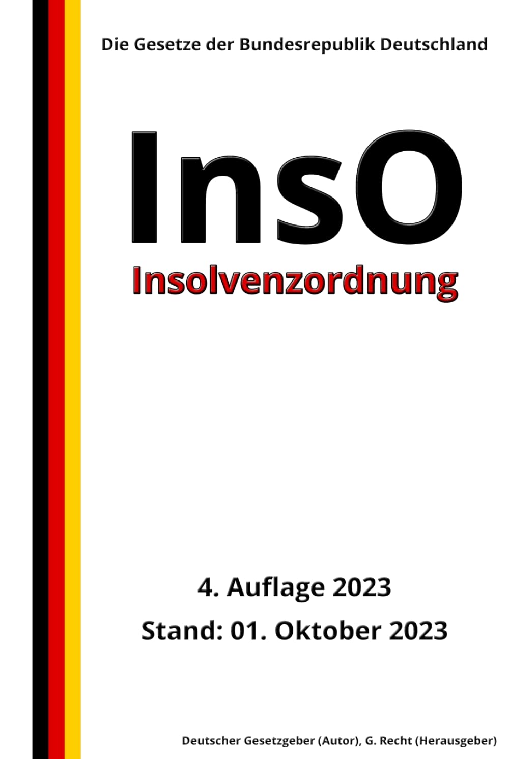 Insolvenzordnung - InsO, 4. Auflage 2023: Die Gesetze der Bundesrepublik Deutschland Law