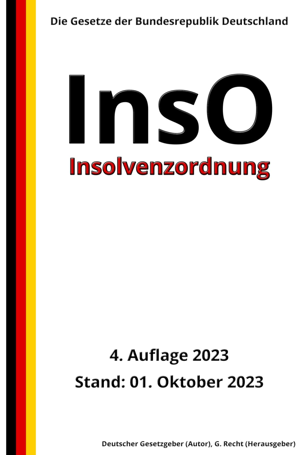 Insolvenzordnung - InsO, 4. Auflage 2023: Die Gesetze der Bundesrepublik Deutschland Law