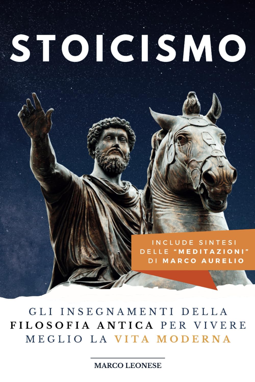 Stoicismo: Gli insegnamenti della Filosofia Antica per vivere meglio la Vita Moderna. Include Sintesi delle Meditazioni di Marco Aurelio. book