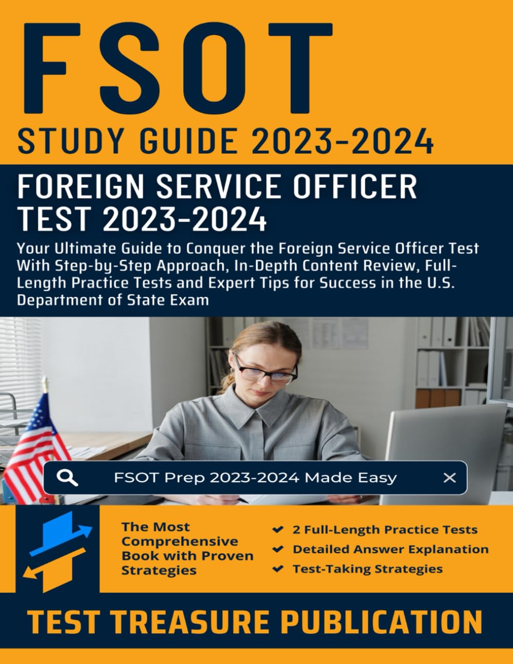 FSOT Study Guide 2023-2024: Your Ultimate Guide to Conquer the Foreign Service Officer Test With Step-by-Step Approach, In-Depth Content Review, ... Success in the U.S. Department of State Exam Learning & Reference