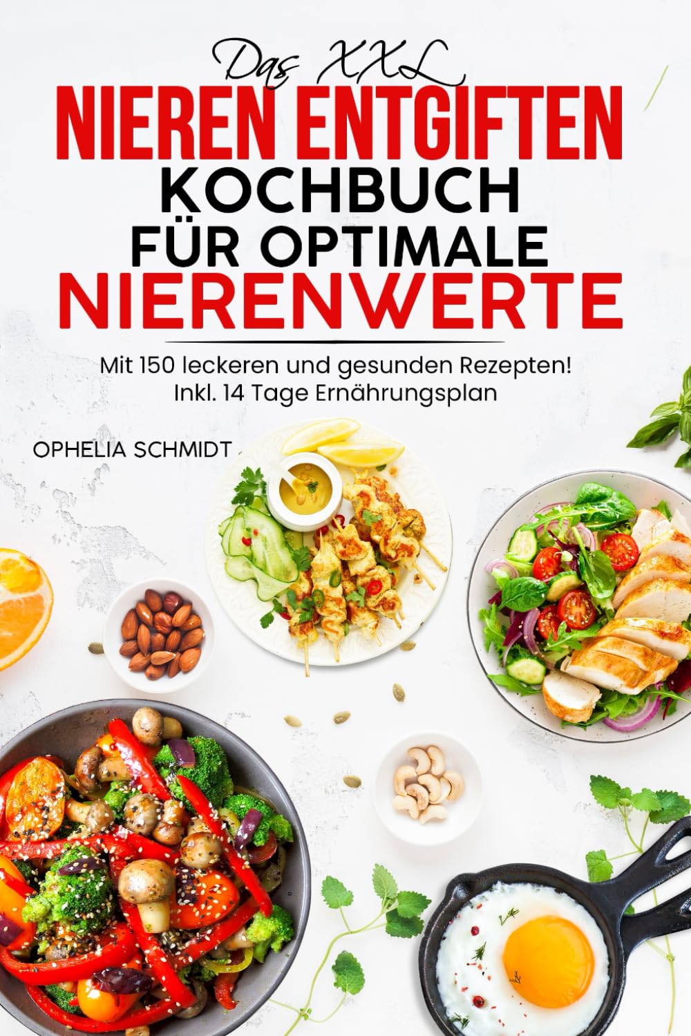 Das XXL Nieren entgiften Kochbuch für optimale Nierenwerte: Mit 150 leckeren und gesunden Rezepten für Ihre Nierendiät! Inkl. 14 Tage Ernährungsplan Medicine