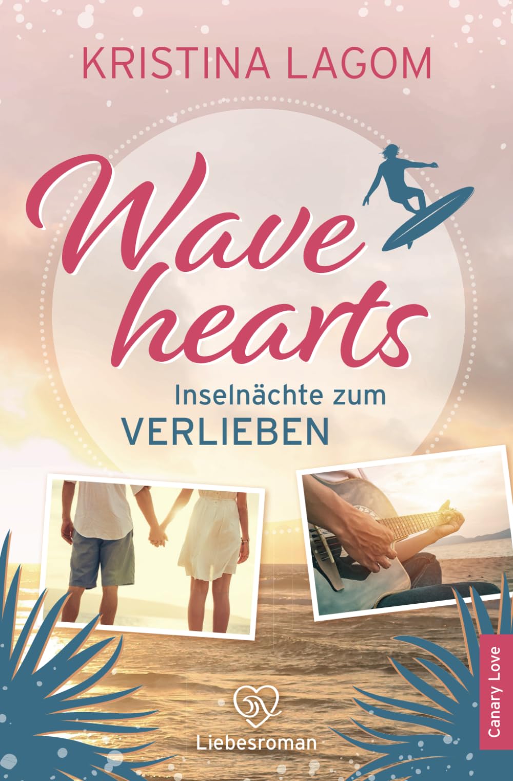 Wavehearts – Inselnächte zum Verlieben: Liebesroman (Canary Love, Band 1) Contemporary Romance