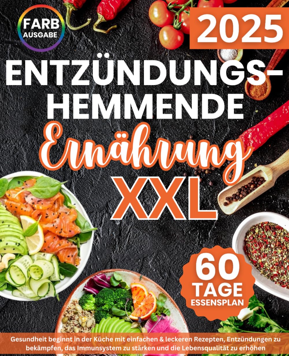 Entzündungshemmende Ernährung XXL: Gesundheit beginnt in der Küche mit einfachen & leckeren Rezepten, Entzündungen zu bekämpfen, das Immunsystem zu stärken und die Lebensqualität zu erhöhen Health, Nutrition & Fitness