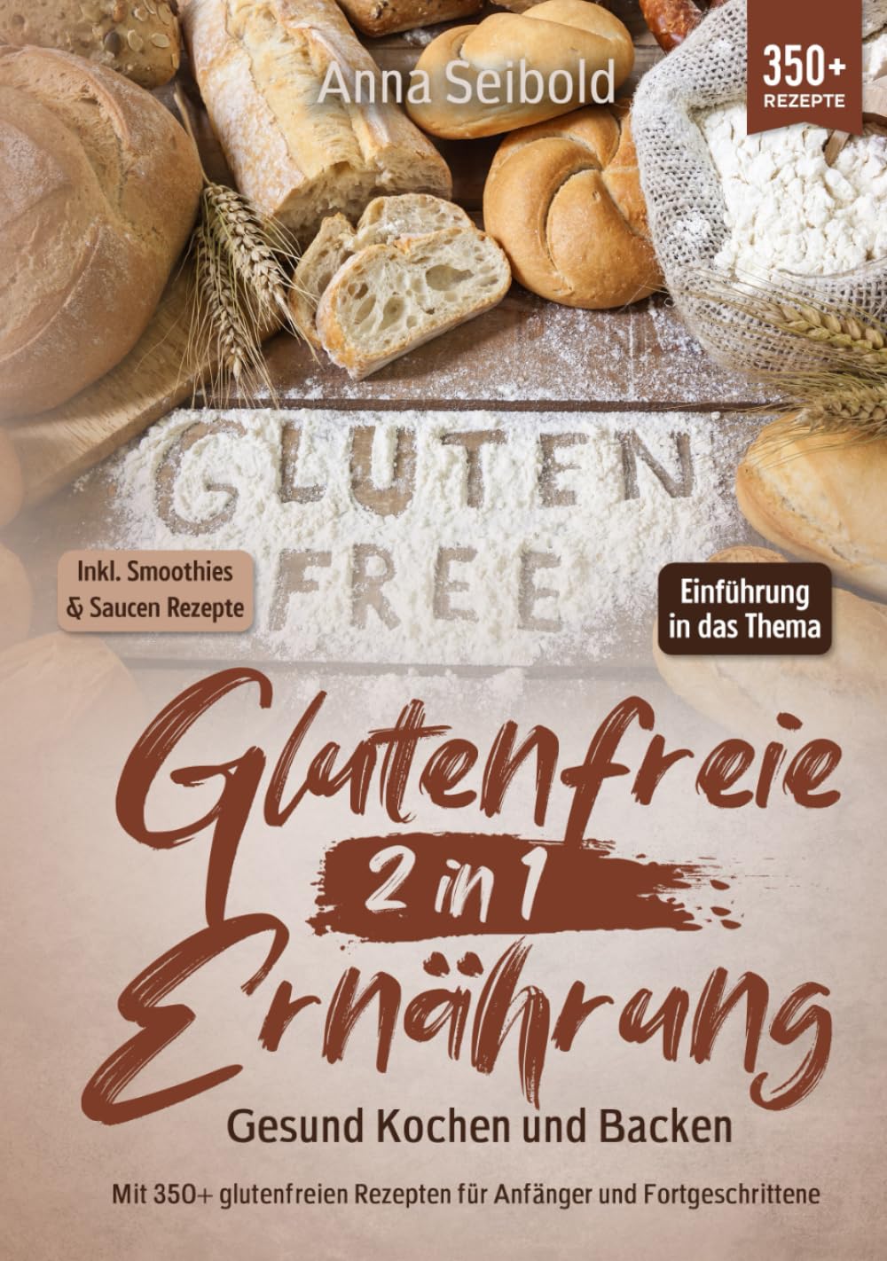 Glutenfreie Ernährung 2 in 1 – Gesund Kochen und Backen: Mit 350+ glutenfreien Rezepten für Anfänger und Fortgeschrittene Cooking & Enjoying