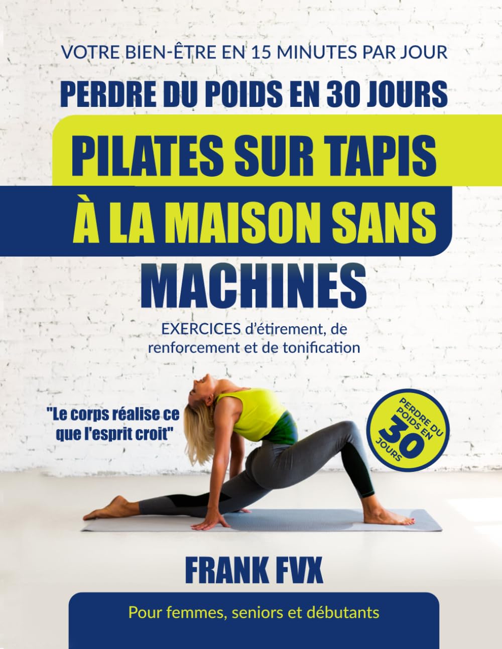 PERDRE DU POIDS EN 30 JOURS: PILATES SUR TAPIS À LA MAISON SANS MACHINES Health, Nutrition & Fitness