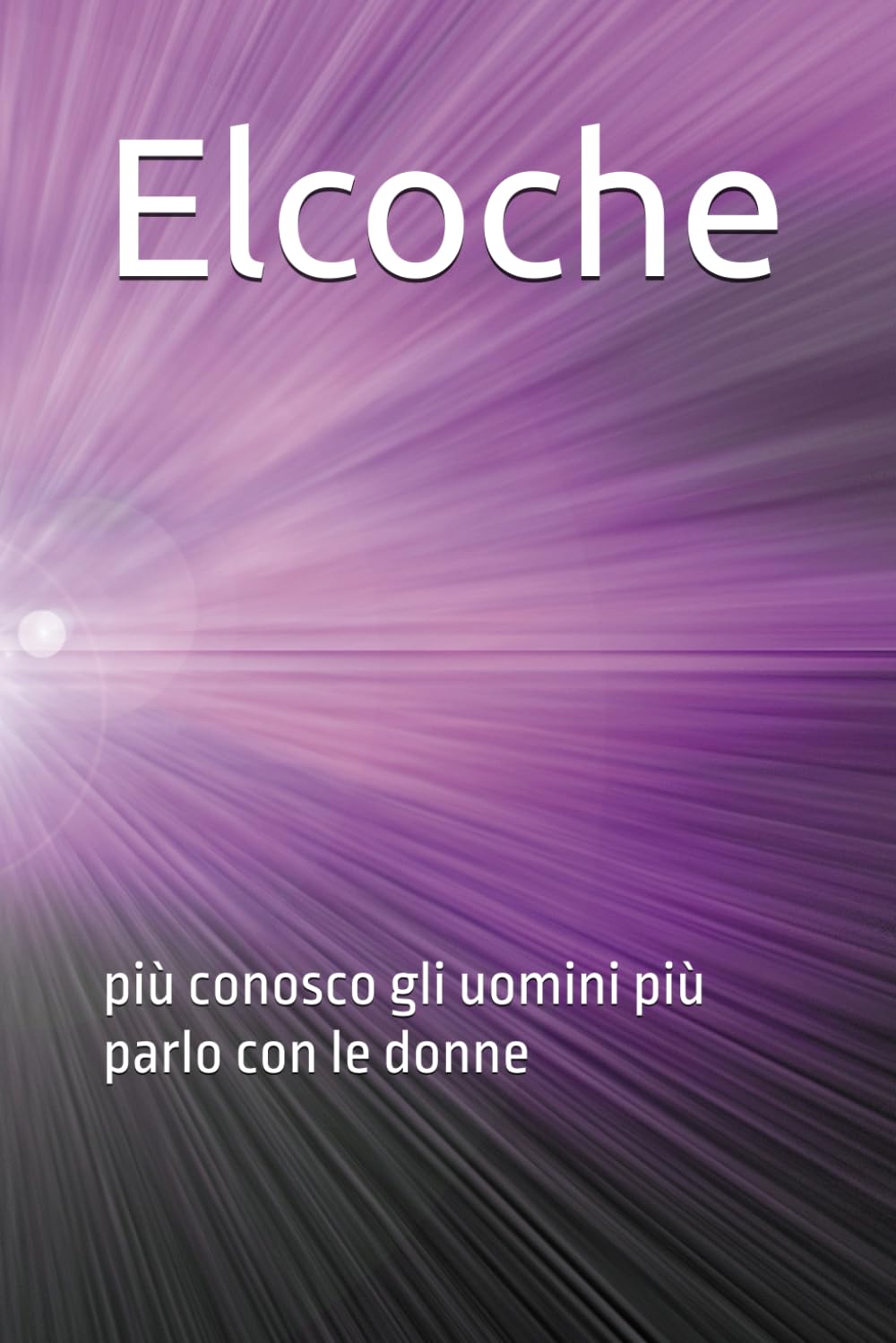 Elcoche: più conosco gli uomini più parlo con le donne book