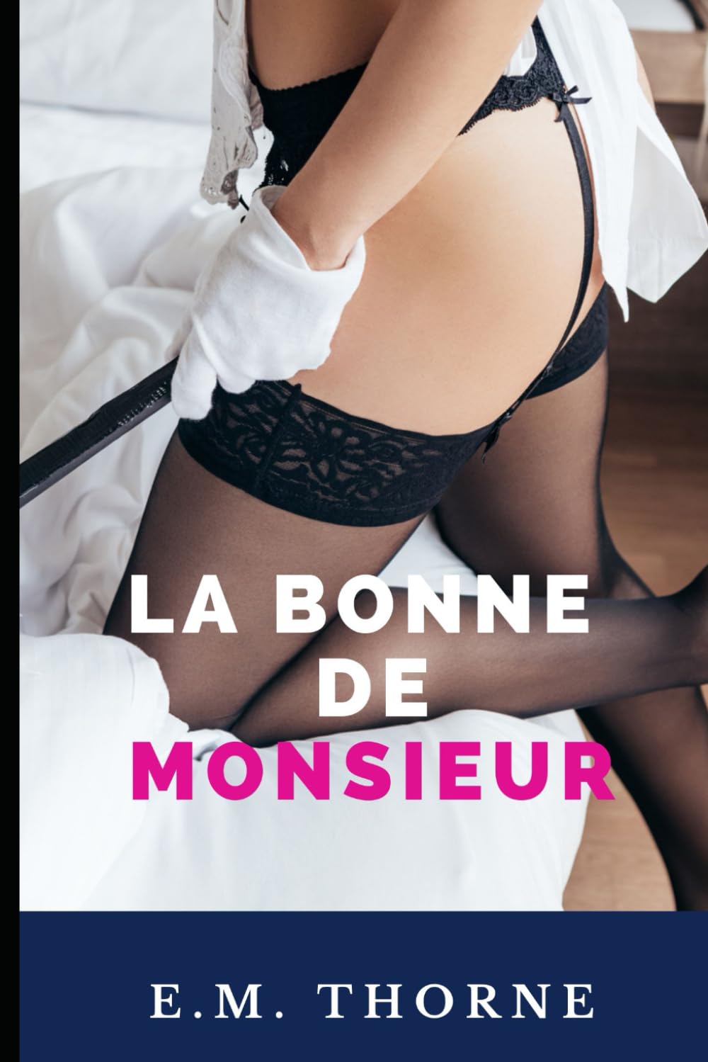 La Bonne de Monsieur: Roman Érotique BDSM Eroticism