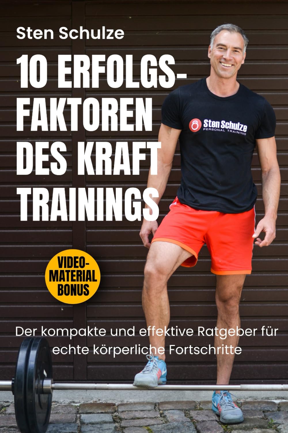 10 Erfolgsfaktoren des Krafttrainings: Der kompakte & effiziente Ratgeber für echte körperliche Fortschritte book