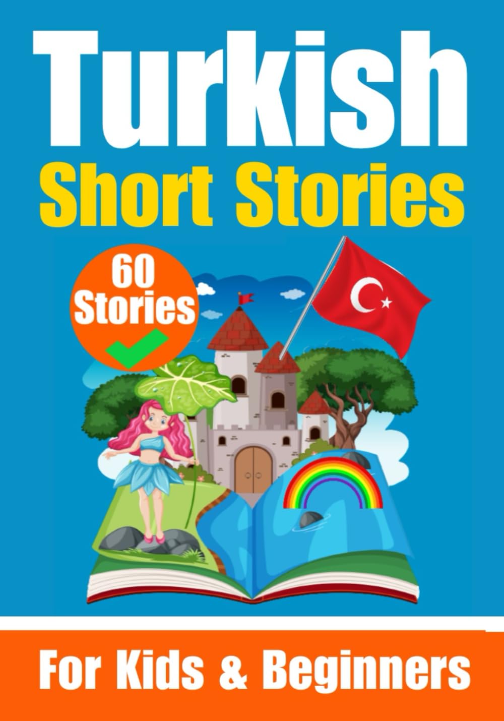 60 Short Stories in Turkish | A Dual-Language Book in English and Turkish | A Turkish Learning Book for Children and Beginners: Learn Turkish Language ... English - Turkish (Books for Learning Danish) Social Sciences