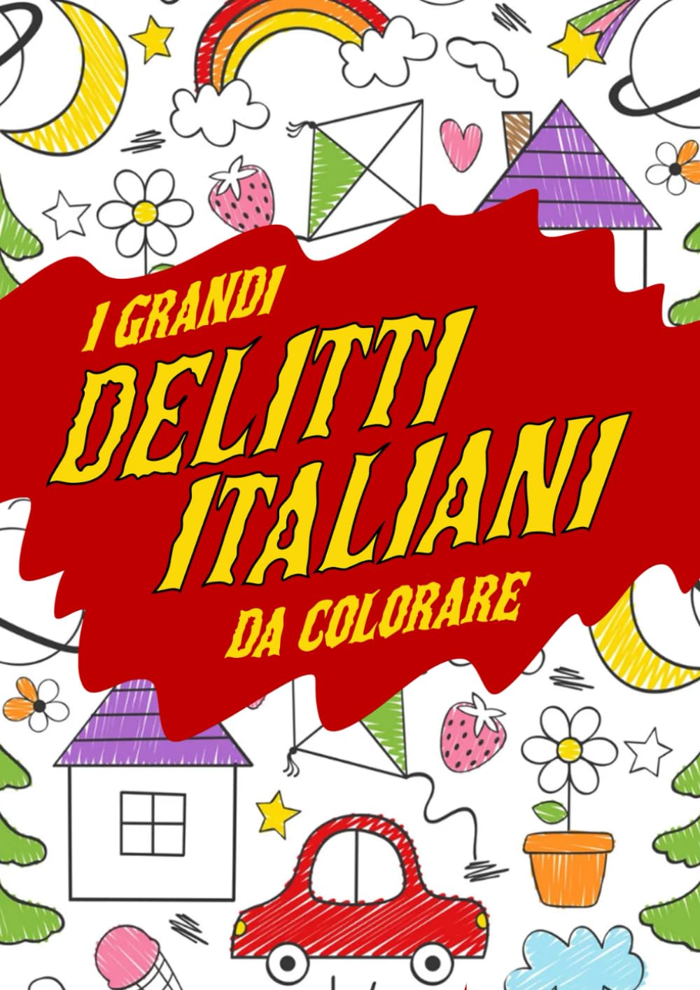 I GRANDI DELITTI ITALIANI DA COLORARE book