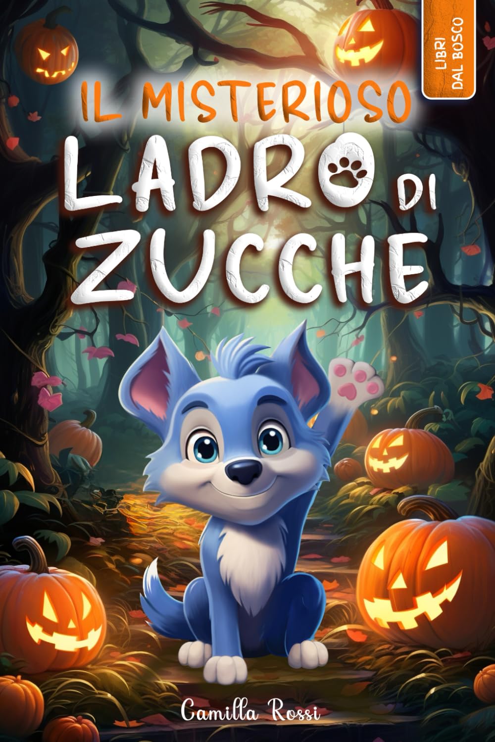 Il misterioso ladro di zucche: Storia di Halloween per bambini (Le avventure del piccolo lupo blu) Non-fiction