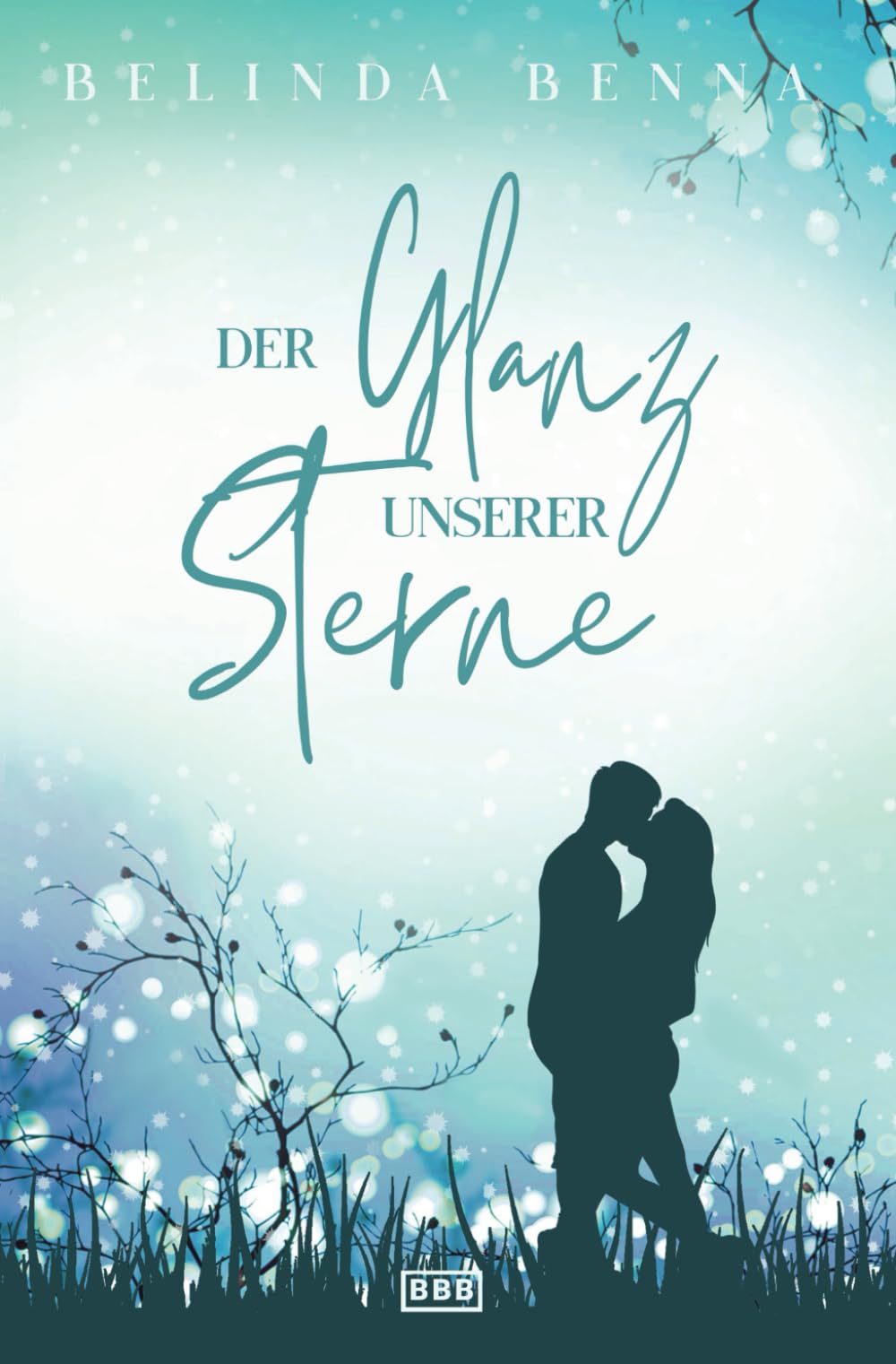 Der Glanz unserer Sterne (Die Glücksfänger, Band 5) Contemporary Romance