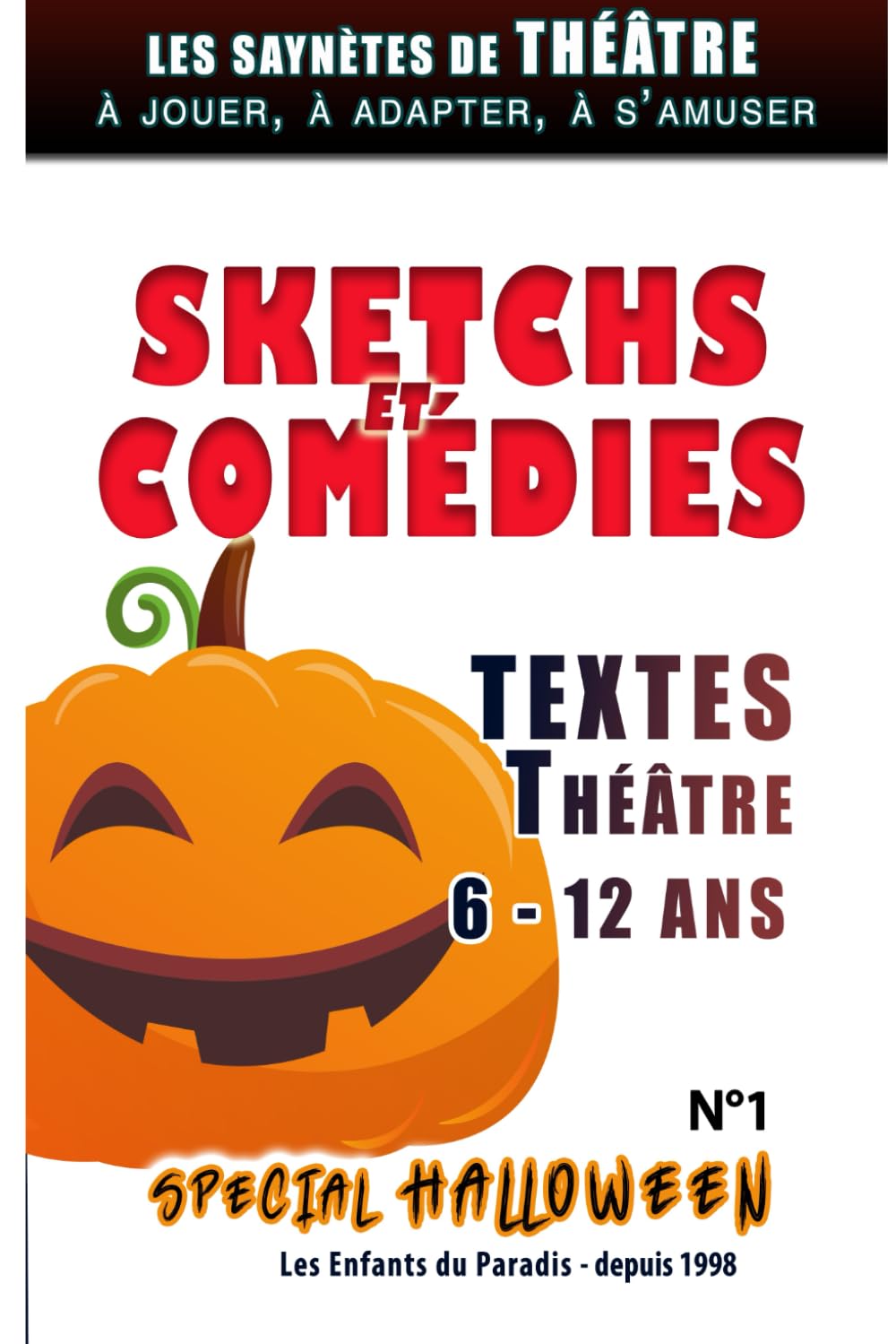 N°5 - 15 Saynètes Spectacle de théâtre enfant Comédie Spécial HALLOWEEN: THÉATRE Textes - Saynètes - Sketchs et Comédie de dialogues – Exercices d' Improvisations à jouer book