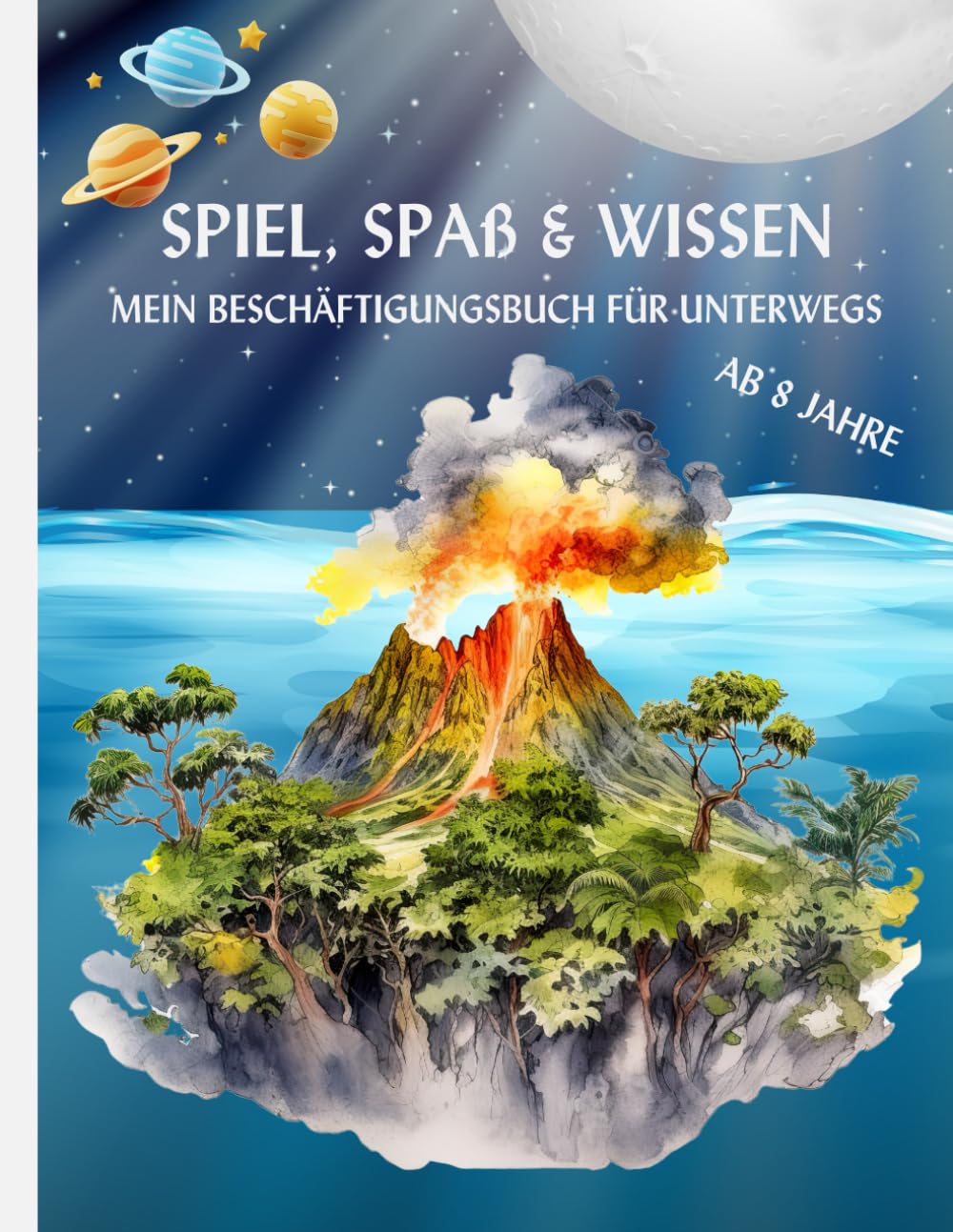 Das bunte Beschäftigungsbuch für unterwegs: Spiel, Spaß und Wissen für Kinder ab 8 Jahre, mit positiven & kindgerechten Affirmationen, in Farbe gestaltet Non-fiction