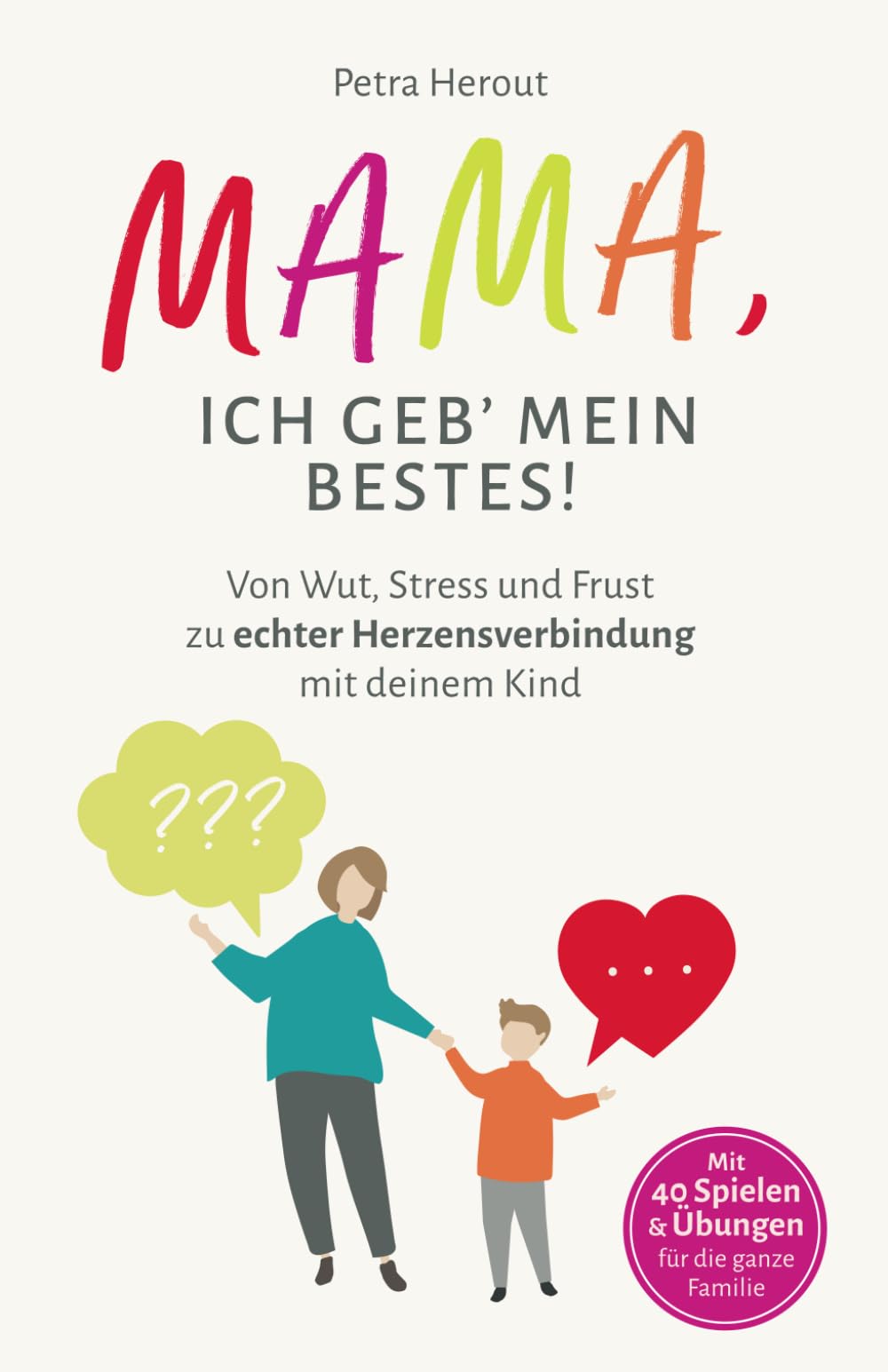 MAMA, ICH GEB' MEIN BESTES!: Von Wut, Stress und Frust zu echter Herzensverbindung mit deinem Kind Lifestyle