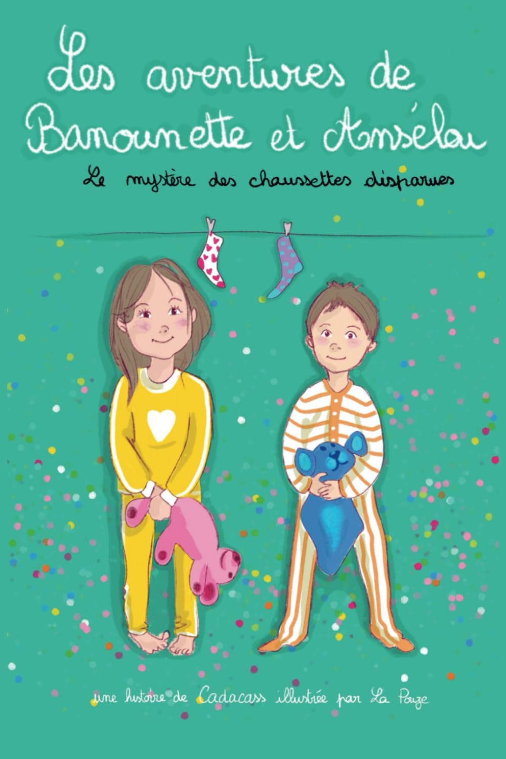 Les aventures de Banounette et Ansélou: Le mystère des chaussettes disparues book