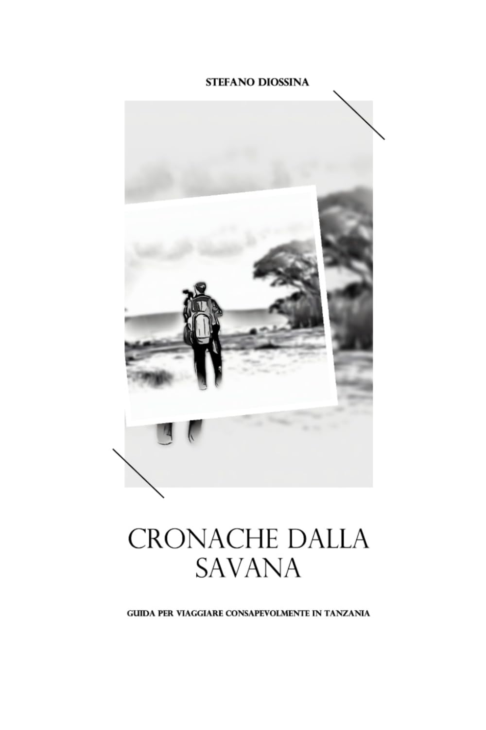 Cronache dalla Savana: Guida per viaggiare consapevolmente in Tanzania Children's books