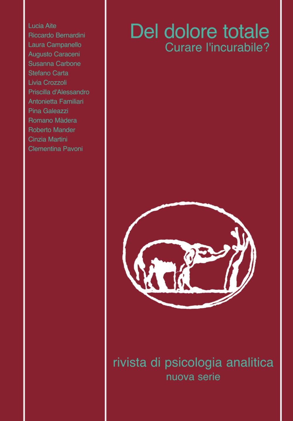 Del dolore totale: Curare l'incurabile? (Rivista di Psicologia Analitica, Band 5) Psychology