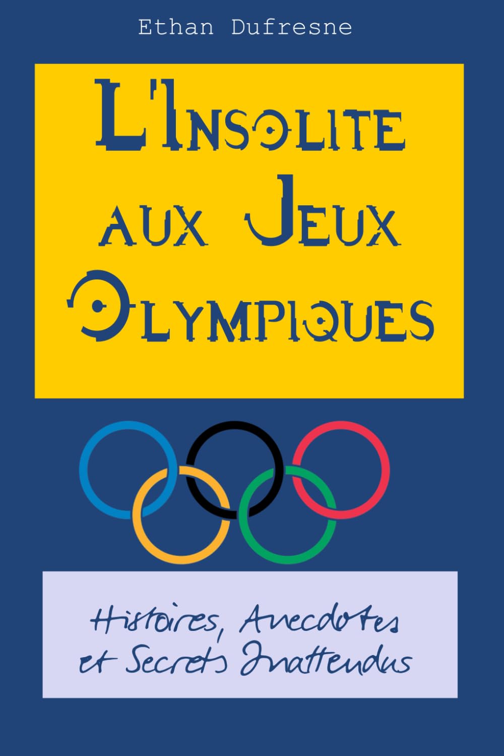 L'Insolite aux Jeux Olympiques: Histoires, Anecdotes et Secrets Inattendus book