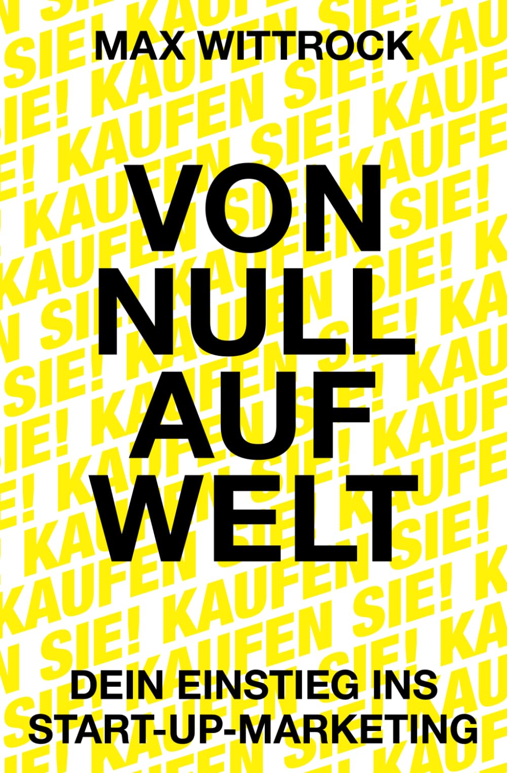 Von Null auf Welt: Dein Einstieg ins Start-up-Marketing book