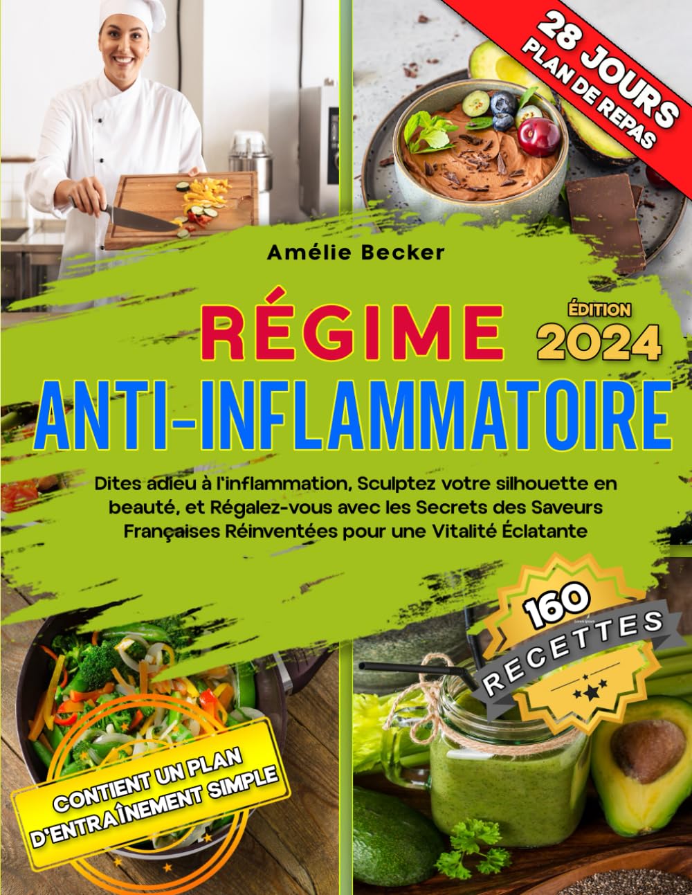 RÉGIME ANTI-INFLAMMATOIRE: Dites adieu à l'inflammation, Sculptez votre silhouette en beauté, et Régalez-vous avec les Secrets des Saveurs Françaises Réinventées pour une Vitalité Éclatante Health, Nutrition & Fitness