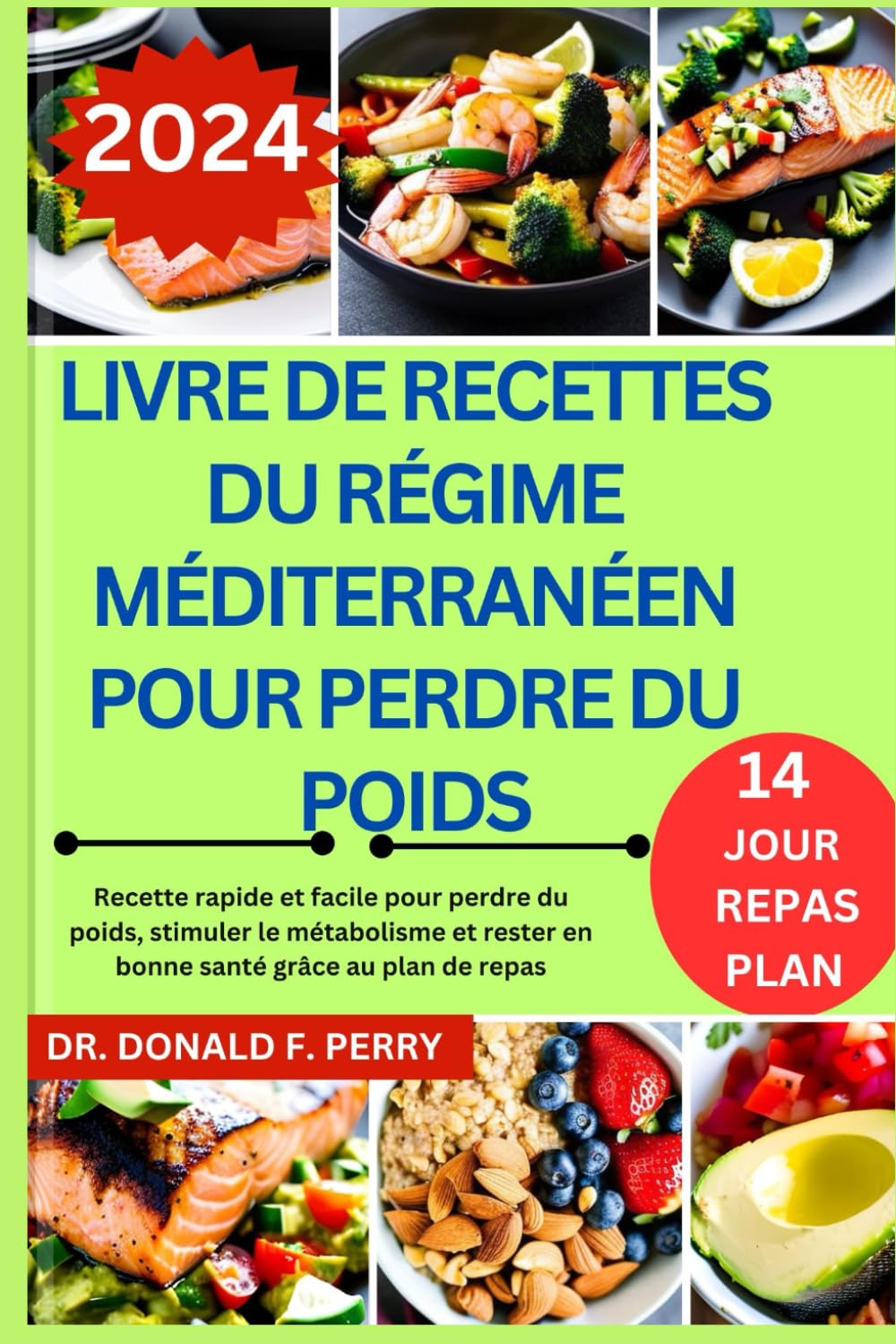 LIVRE DE RECETTES DU RÉGIME MÉDITERRANÉEN POUR PERDRE DU POIDS: Recette rapide et facile pour perdre du poids, stimuler le métabolisme et rester en ... de repas (Healthy Recipes For All, Band 20) Health, Nutrition & Fitness
