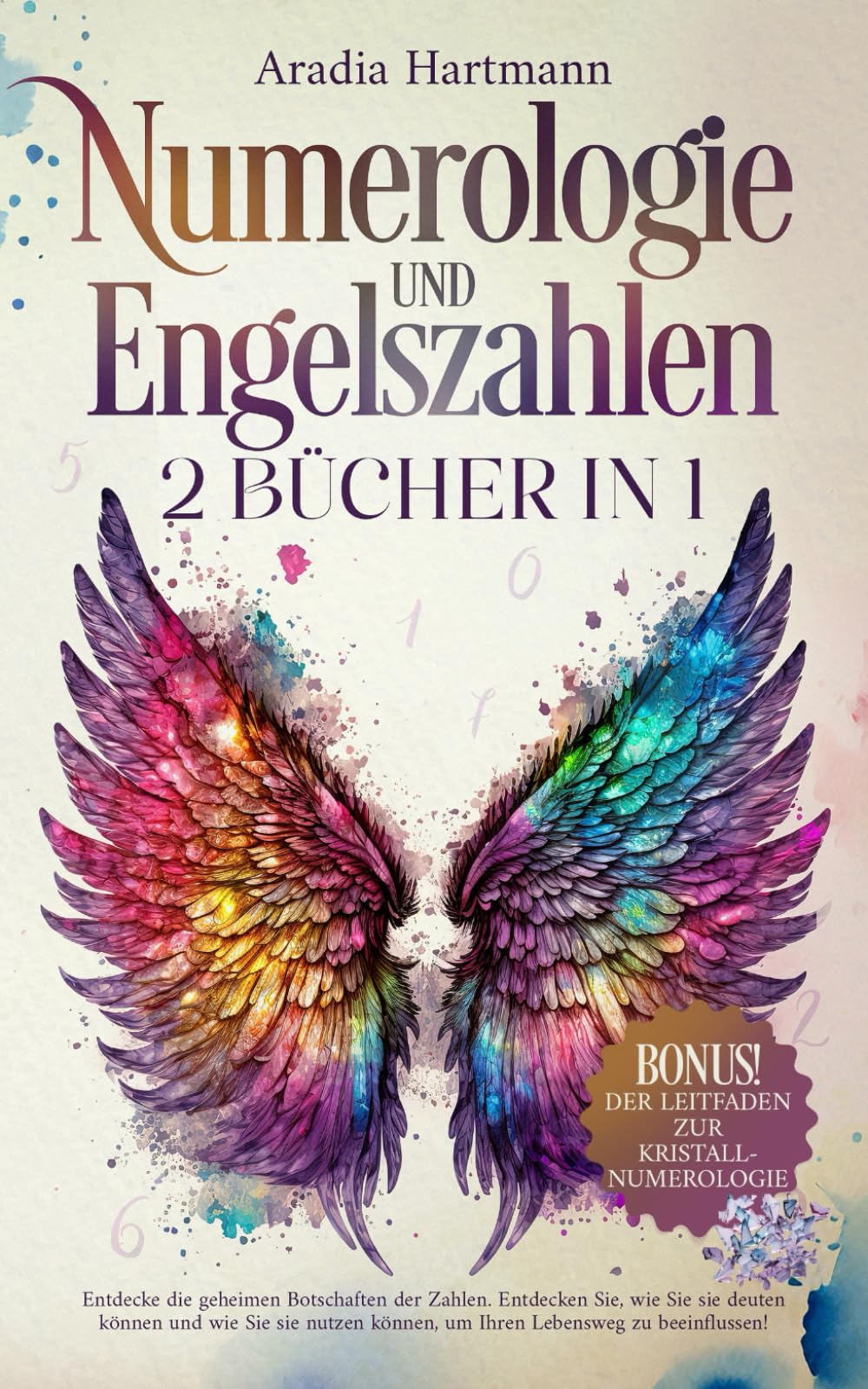 Numerologie und Engelszahlen: 2 Bücher in 1 - Die geheime Botschaft der Zahlen. Entdecken Sie deren Bedeutung und nutzen sie, um Ihren Lebensweg zu beeinflussen (Die Bibliothek der Esoterik) Religion & Esotericism