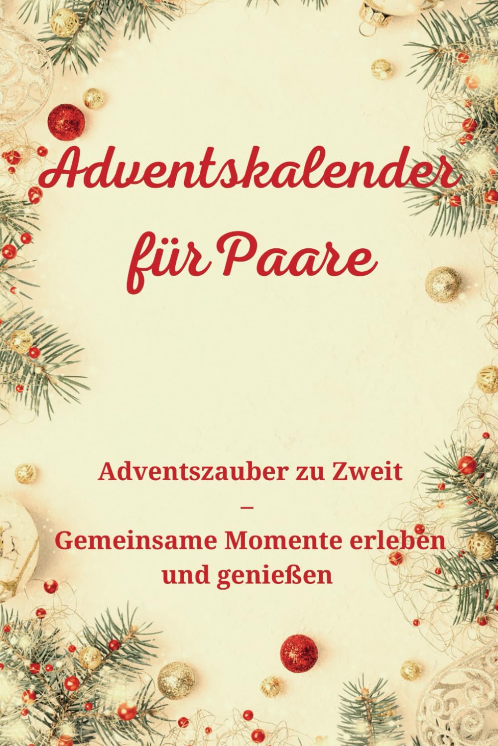 Adventskalender für Paare: Adventszauber zu Zweit – Gemeinsame Momente erleben und genießen book
