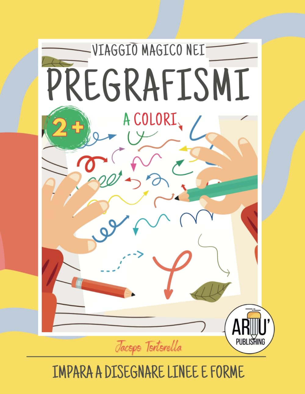 Viaggio magico nei pregrafismi a colori: Imparare a disegnare linee e forme book